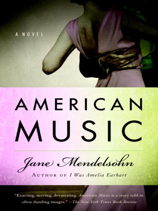 Title details for American Music by Jane Mendelsohn - Available